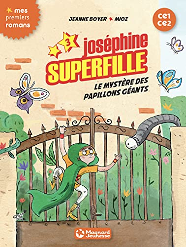 Joséphine Superfille : CE1-CE2. Vol. 3. Le mystère des papillons géants