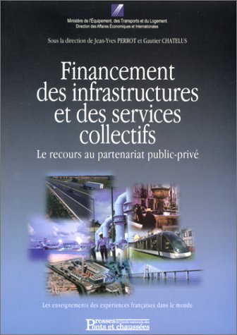 Financement des infrastructures et des services collectifs : le recours au partenariat public-privé 