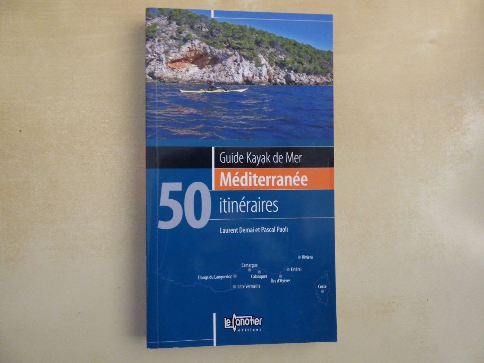 Guide kayak de mer : Méditerranée, 50 itinéraires