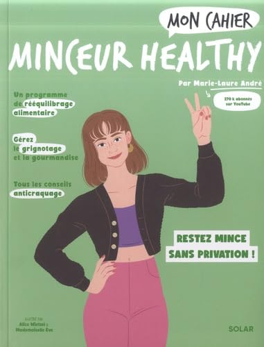 Mon cahier minceur healthy : perdez du poids et restez mince sans privation !