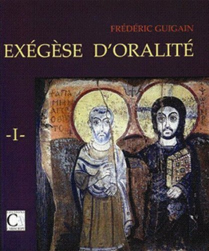 Exégèse d'oralité. Vol. 1