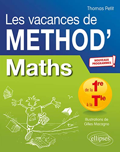 Les vacances de Method'S. Maths de la première à la terminale : nouveaux programmes