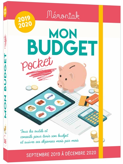 Mon budget pocket 2019-2020 : tous les outils et conseils pour tenir son budget et suivre ses dépens