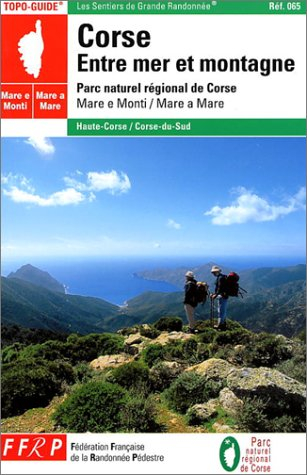 Corse, entre mer et montagne : Haute-Corse et Corse du Sud : parc naturel régional de Corse