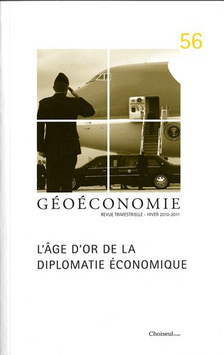 Géoéconomie, n° 56. L'âge d'or de la diplomatie économique