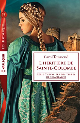 L'héritière de Sainte-Colombe : chevaliers des terres de Champagne