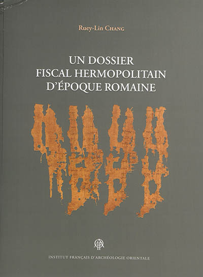 Un dossier fiscal hermopolitain d'époque romaine : conservé à la Bibliothèque nationale et universit