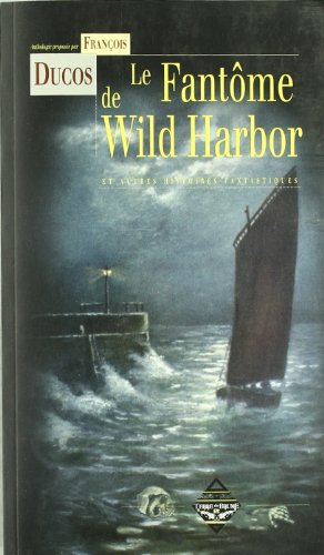 Le fantôme de Wild Harbor : et autres histoires fantastiques