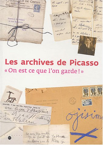 Les archives de Picasso : on est ce que l'on garde ! : expostion, Paris, Musée Picasso, 22 octobre 2