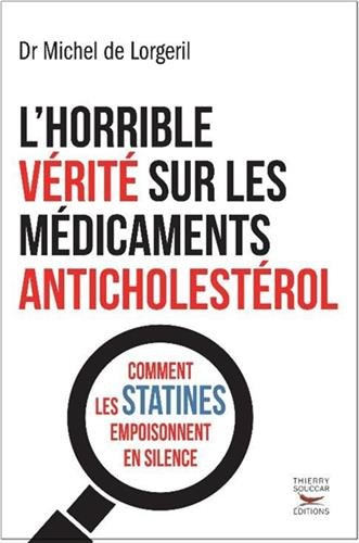 L'horrible vérité sur les médicaments anticholestérol : comment les statines empoisonnent en silence