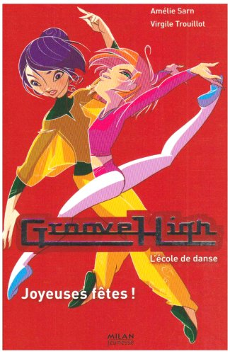 Groove High : l'école de danse. Vol. 6. Joyeuses fêtes !