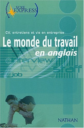 Le monde du travail en anglais : CV, entretiens et vie en entreprise