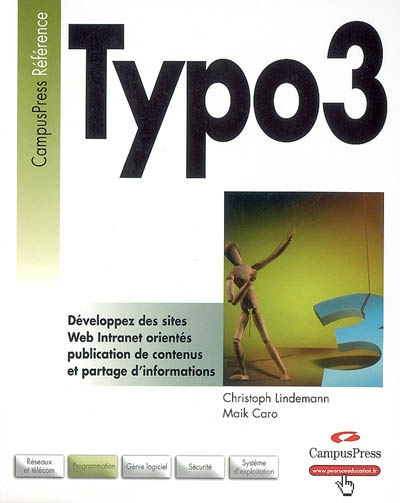 Typo3 : développez des sites Web Intranet orientés publication des contenus et partage d'information