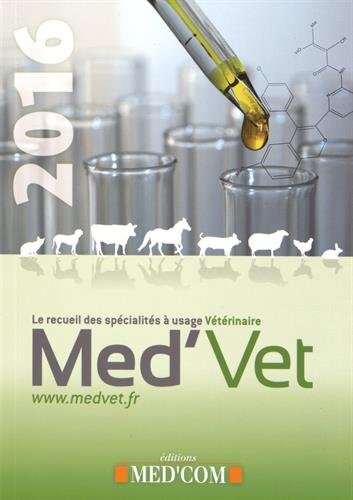 Med'vet 2016 : le recueil des spécialités à usage vétérinaire