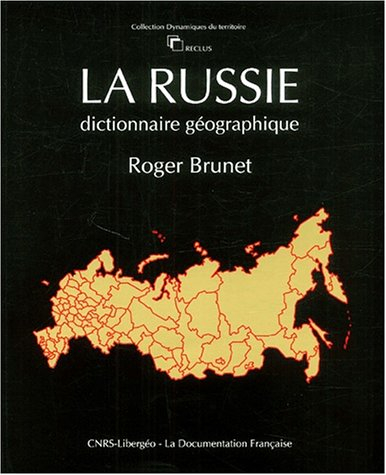 La Russie : dictionnaire géographique
