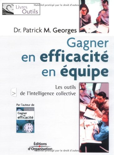Gagner en efficacité en équipe : les outils de l'intelligence collective