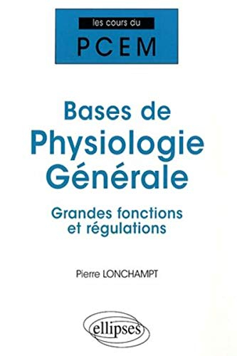 Bases de physiologie générale : grandes fonctions et régulations