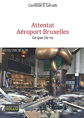 Attentat aéroport Bruxelles : ce que j'ai vu