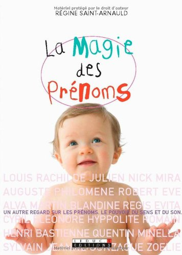 La magie des prénoms : un autre regard sur les prénoms, le pouvoir des sens et du son : le pouvoir d