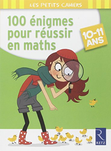 100 énigmes pour réussir en maths : 10-11 ans