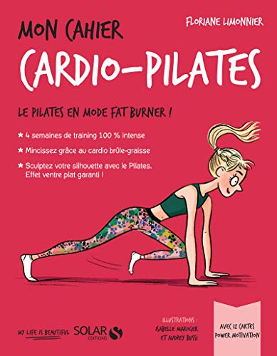 Mon cahier cardio-Pilates : le Pilates en mode fat burner !