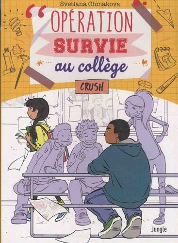 Opération survie au collège. Vol. 3. Crush
