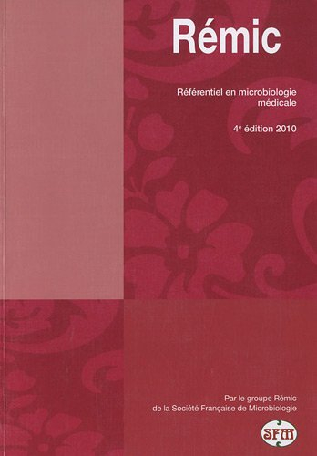 Rémic 2010 : Référentiel en microbiologie médicale