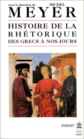 Histoire de la rhétorique des Grecs à nos jours