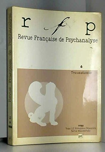 revue  francaise de psychanalyse 1988 tome 52 n,6 : traumatismes