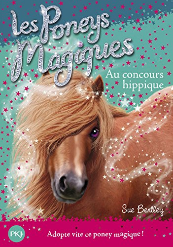 Les poneys magiques. Vol. 14. Au concours hippique
