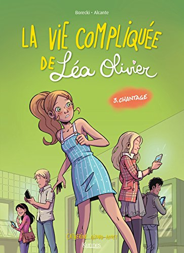 La vie compliquée de Léa Olivier. Vol. 3. Chantage