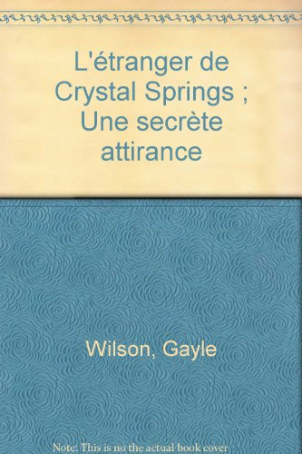 L'étranger de Crystal Springs. Une secrète attirance