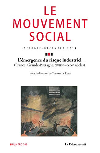 Mouvement social (Le), n° 249. L'émergence du risque industriel : France, Grande-Bretagne, XVIIIe-XI