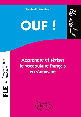 Ouf ! : apprendre et réviser le vocabulaire français en s'amusant : français langue étrangère, nivea
