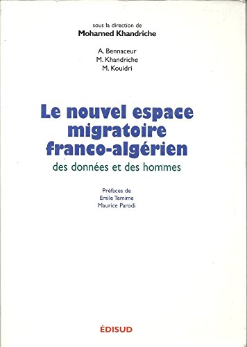Le nouvel espace migratoire franco-algérien : des données et des hommes