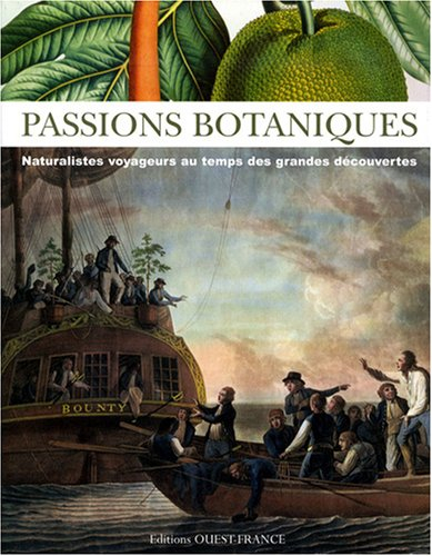 Passions botaniques : naturalistes voyageurs au temps des grandes découvertes : exposition, Ploézal,