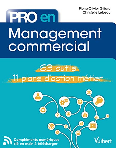 Management commercial : 63 outils, 11 plans d'action métier