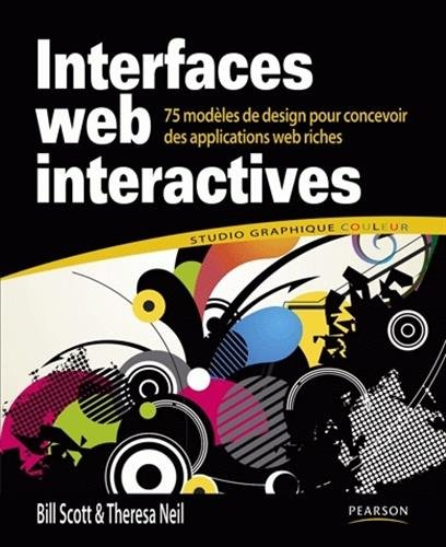 Interfaces Web interactives : 75 modèles de design pour concevoir des applications Web riches