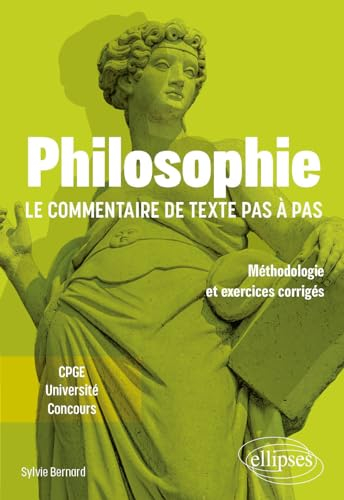 Philosophie, le commentaire de texte pas à pas : méthodologie et exercices corrigés : CPGE, universi