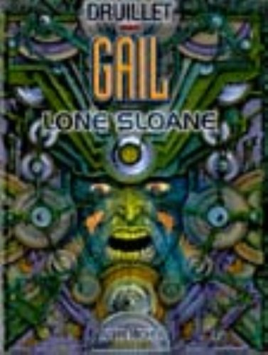 Lone Sloane. Vol. 3. Gail