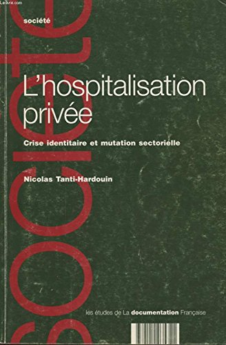 L'hospitalisation privée : crise identitaire et mutation sectorielle