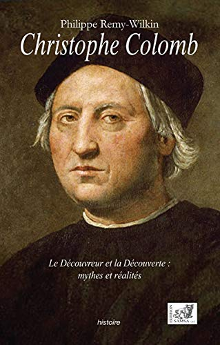 Christophe Colomb : le découvreur et la découverte, mythes et réalités