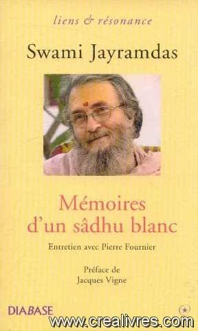 Mémoires d'un sâdhu blanc : entretien avec Pierre Fournier