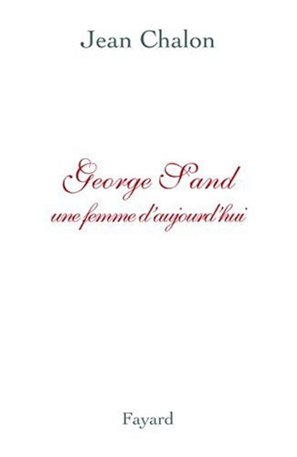 George Sand, une femme d'aujourd'hui