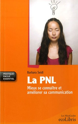 La PNL : mieux se connaître et améliorer sa communication