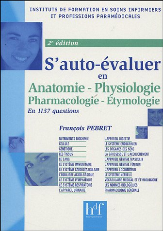 Anatomie, physiologie, pharmacologie, étymologie : s'auto-évaluer en 1.137 questions : nutriments bi