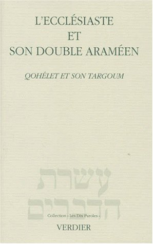L'Ecclésiaste et son double araméen : Qohélet et son Targoum