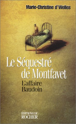 Le séquestré de Montfavet : l'affaire Baudoin