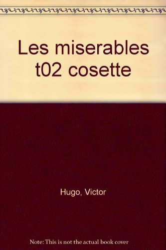 Les Misérables. Vol. 2. Cosette