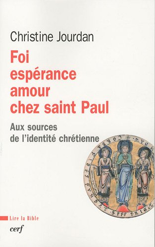 Foi, espérance, amour chez saint Paul : aux sources de l'identité chrétienne